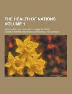 The Health Of Nations; A Review Of The Works Of Edwin Chadwick Volume 1 di Edwin Chadwick edito da Theclassics.us