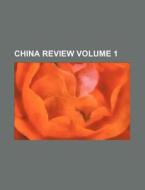 China Review Volume 1 di Books Group edito da Rarebooksclub.com