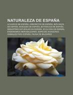 Naturaleza De Espa A: Acuarios De Espa A di Fuente Wikipedia edito da Books LLC, Wiki Series