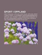 Sport I Oppland: Idrettsanlegg I Oppland di Kilde Wikipedia edito da Books LLC, Wiki Series