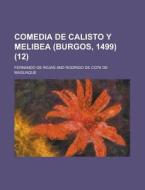 Comedia De Calisto Y Melibea (burgos, 1499) (12) di U S Government, Fernando De Rojas edito da Rarebooksclub.com