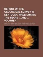 Report of the Geological Survey in Kentucky, Made During the Years and Volume 4 di Kentucky State Geologist edito da Rarebooksclub.com