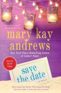 Save the Date di Mary Kay Andrews edito da St. Martin's Griffin