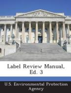 Label Review Manual, Ed. 3 edito da Bibliogov