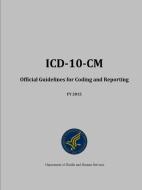 ICD-10-CM Official Guidelines for Coding and Reporting - FY 2015 di Department of Health and Human Services edito da Lulu.com