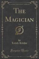 The Magician, Vol. 3 (classic Reprint) di Leitch Ritchie edito da Forgotten Books