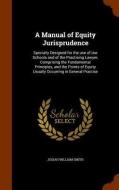 A Manual Of Equity Jurisprudence di Josiah William Smith edito da Arkose Press