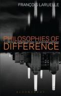Philosophies of Difference di Francois (Universite de Paris X Laruelle edito da Bloomsbury Publishing PLC