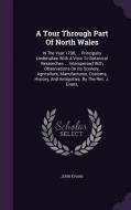 A Tour Through Part Of North Wales di Dr John Evans edito da Palala Press