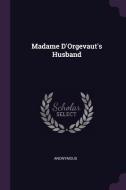 Madame D'Orgevaut's Husband di Anonymous edito da CHIZINE PUBN