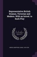 Representative British Dramas, Victorian and Modern. with an Introd. to Each Play di Montrose Jonas Moses edito da CHIZINE PUBN