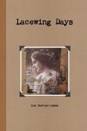 Lacewing Days di Lou Davies-James edito da Lulu.com