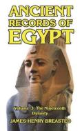 Ancient Records of Egypt Volume III di James Henry Breasted edito da Blurb