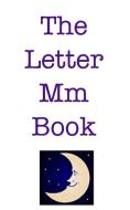 The Letter Mm Book di Mrs. Lameika Lary edito da Blurb