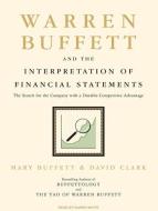 Warren Buffett and the Interpretation of Financial Statements: The Search for the Company with a Durable Competitive Advantage di Mary Buffett, David Clark edito da Tantor Audio