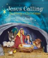 Jesus Calling: The Story of Christmas (picture book) di Sarah Young edito da Thomas Nelson Publishers