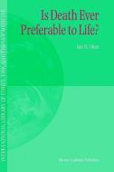 Is Death Ever Preferable to Life? di Ian Olver edito da Springer Netherlands