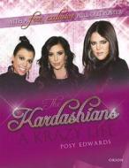 The Kardashians: A Krazy Life [With Pull-Out Poster] di Posy Edwards edito da Orion