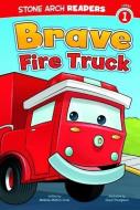 Brave Fire Truck di Mindy Melton Crow edito da STONE ARCH BOOKS