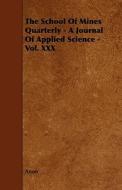 The School Of Mines Quarterly - A Journal Of Applied Science - Vol. Xxx di Anon edito da Read Books