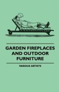 Garden Fireplaces and Outdoor Furniture di Various Artists edito da Mitchell Press