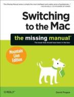 Switching to the Mac: The Missing Manual, Mountain Lion Edition di David Pogue edito da OREILLY MEDIA