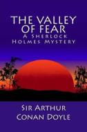 The Valley of Fear: A Sherlock Holmes Mystery di Arthur Conan Doyle edito da Createspace
