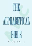 Alphabetical Bible di Krazy J edito da Xlibris