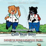 The Adventures Of The Culli Bear Boys di Martha J Cullison edito da Xlibris