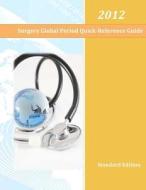 2012 Surgery Global Period Quick Reference Guide di Tomiya O. Gaines edito da Createspace