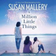 A Million Little Things di Susan Mallery edito da Mira Books