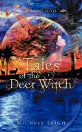 Tales of the Deer Witch di Michele Leigh edito da AuthorHouse