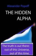 The Hidden Alpha di Alexander Popoff edito da Createspace