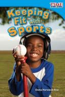 Keeping Fit with Sports (Library Bound) (Upper Emergent) di Dona Herweck Rice edito da TEACHER CREATED MATERIALS