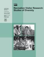 Recreation Visitor Research: Studies of Diversity di U. S. Department of Agriculture, Forest Service edito da Createspace