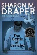The Battle of Jericho di Sharon M. Draper edito da ATHENEUM BOOKS