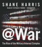 @War: The Rise of the Military-Internet Complex di Shane Harris edito da Blackstone Audiobooks