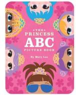 The Princess ABC Picture Book di Mary Lee edito da Createspace