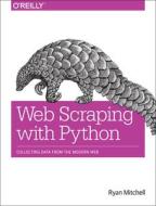 Web Scraping With Python di Ryan Mitchell edito da O'reilly Media, Inc, Usa