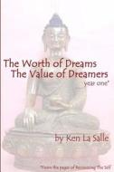 The Worth of Dreams the Value of Dreamers di Ken La Salle edito da Createspace