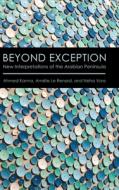 Beyond Exception di Ahmed Kanna, Amelie Le Renard, Neha Vora edito da Cornell University Press