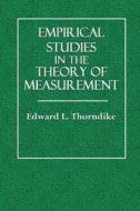 Empirical Studies in the Theory of Measurement di Edward L. Thorndike edito da Createspace