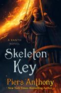Skeleton Key: A Xanth Novel di Piers Anthony edito da OPEN ROAD MEDIA SCI FI & FANTA