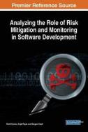 Analyzing the Role of Risk Mitigation and Monitoring in Software Development edito da Engineering Science Reference