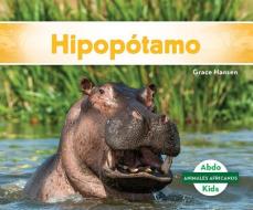Hipopótamo (Hippopotamus) di Grace Hansen edito da ABDO KIDS
