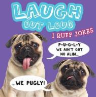 Laugh Out Loud I Ruff Jokes di Jeffrey Burton edito da LITTLE SIMON MERCHANDISE