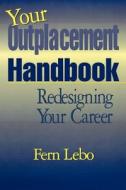 Your Outplacement Handbook di Fern Lebo edito da Taylor & Francis Ltd