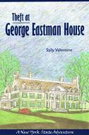 Theft At George Eastman House di Sally Valentine edito da North Country Books
