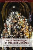 Social Archaeologies Of Trade And Exchange edito da Left Coast Press Inc