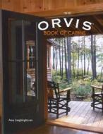 The Orvis Book Of Cabins di Amy Laughinghouse edito da Rowman & Littlefield